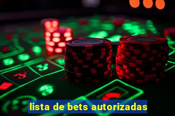 lista de bets autorizadas